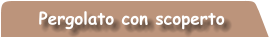 Pergolato con scoperto